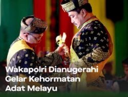 Wakapolri Dianugerahi Gelar Kehormatan Adat Melayu