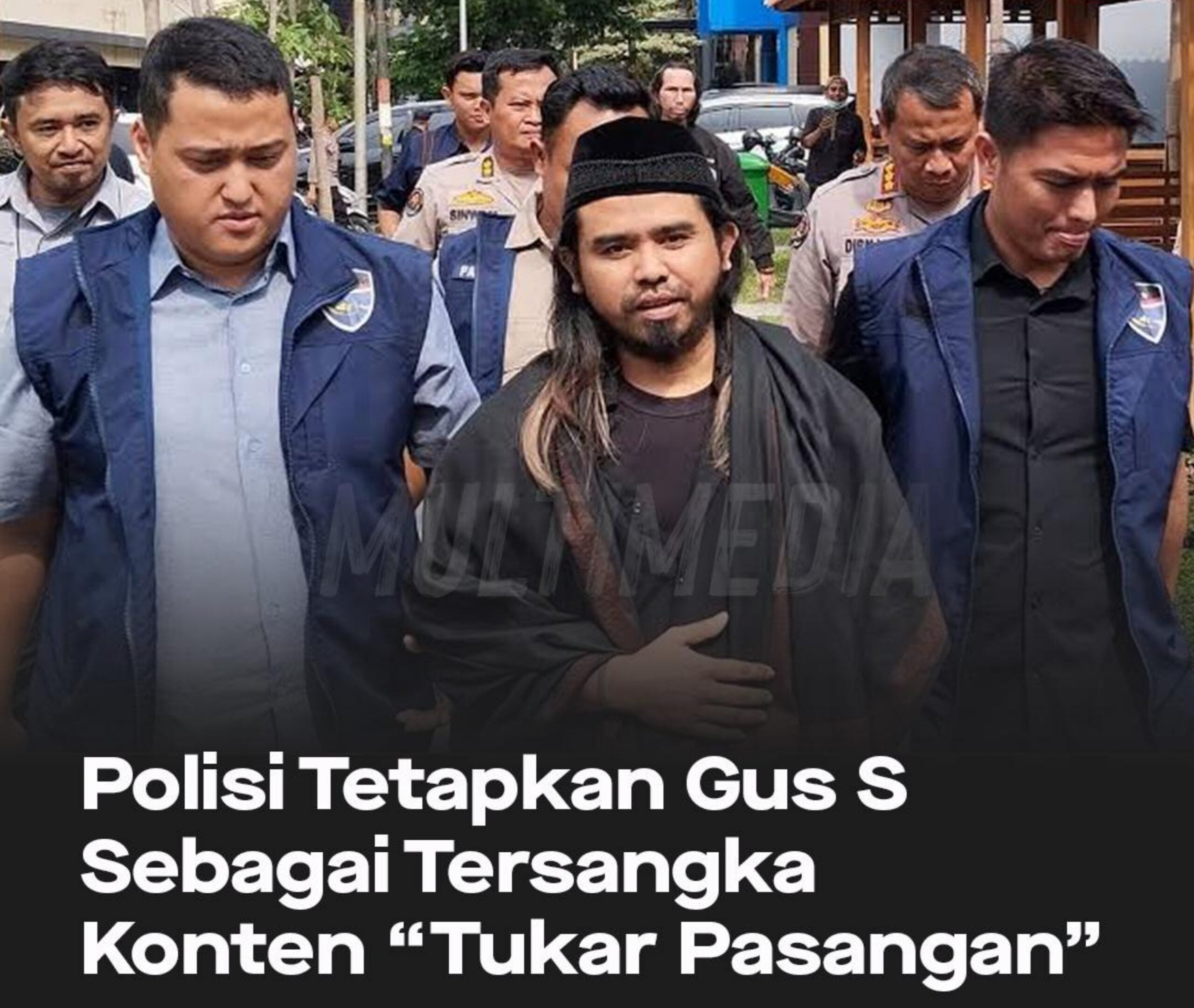 Polisi Tetapkan Gus Samsudin Sebagai Tersangka, Terkait Video " Tukar Pasangan"