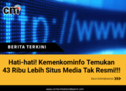 Hati-hati! Kemenkominfo Temukan 43 Ribu Lebih Situs Media Tak Resmi!!!