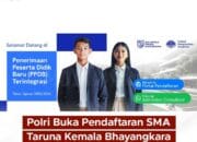 Polri Membuka Pendaftaran SMA Taruna Kemala Bhayangkara
