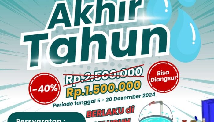 GEBYAR PROMO AKHIR TAHUN: Pemasangan Sambungan Air Bersih, Diskon 40% Bisa di Angsur !