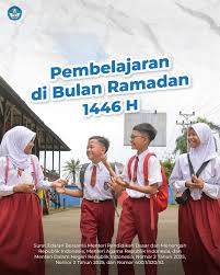 Pemerintah Terbitkan SEB Nomor 2 Tahun 2025 tentang Pembelajaran di Bulan Ramadan Tahun 1446 Hijriah/2025 Masehi,