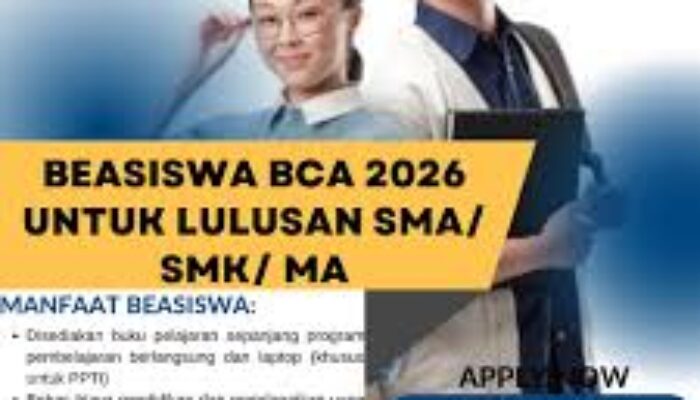 Kesempatan Emas! Beasiswa BCA 2026 Dibuka, Gratis Kuliah & Jaminan Karier!
