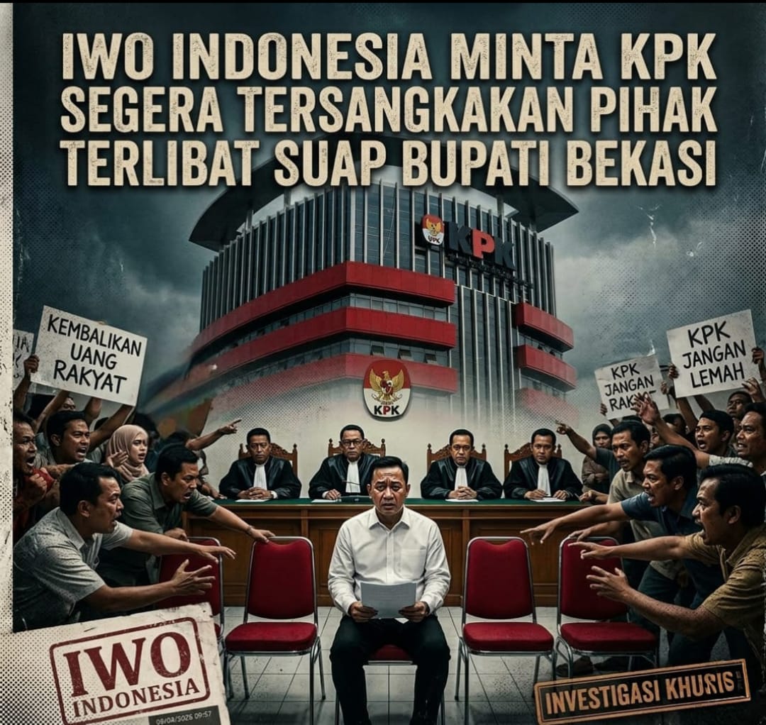 Nama Terpampang di Dakwaan, IWO Indonesia Desak KPK Segera Tersangkakan Penerima Suap Bupati Bekasi
