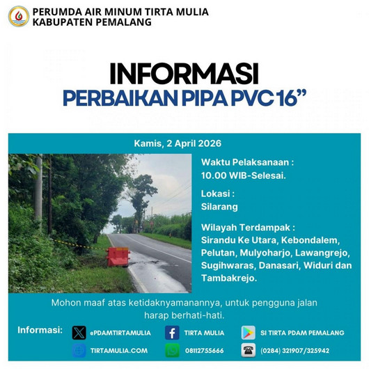 PEMALANG, Exposee.id – Perumda Air Minum Tirta Mulia Kabupaten Pemalang mengumumkan rencana perbaikan jaringan pipa distribusi sebagai bagian dari komitmen perusahaan dalam menjaga kualitas dan keandalan suplai air bersih kepada pelanggan. Langkah teknis ini difokuskan pada pemeliharaan pipa PVC berdiameter 16 inci yang berlokasi di wilayah Silarang. Berdasarkan rilis resmi, pekerjaan tersebut dijadwalkan akan berlangsung pada: Hari/Tanggal: Kamis, 2 April 2026 Waktu: Pukul 10.00 WIB hingga selesai. Daftar Wilayah Terdampak Selama proses perbaikan berlangsung, distribusi air di beberapa wilayah akan mengalami gangguan sementara atau terhenti total. Masyarakat diimbau untuk mengantisipasi hal tersebut, terutama bagi warga yang berada di kawasan: Sirandu (Bagian Utara) Kebondalem Pelutan Mulyoharjo Lawangrejo Sugihwaras Danasari Widuri Tambakrejo Imbauan Bagi Pengguna Jalan dan Pelanggan Selain dampak pada aliran air, pihak manajemen juga memberikan imbauan keselamatan bagi para pengguna jalan yang melintas di sekitar lokasi perbaikan di Silarang agar tetap waspada dan berhati-hati saat melewati area pengerjaan. Komitmen Pelayanan Manajemen Perumda Air Minum Tirta Mulia menyampaikan permohonan maaf atas ketidaknyamanan yang ditimbulkan selama masa pemeliharaan ini. "Kami berupaya semaksimal mungkin agar pengerjaan dapat diselesaikan tepat waktu. Hal ini dilakukan demi memastikan sistem distribusi air tetap optimal untuk melayani kebutuhan masyarakat Pemalang ke depannya," tulis keterangan resmi manajemen. Bagi pelanggan di wilayah terdampak, disarankan untuk menampung cadangan air sebelum jadwal pelaksanaan guna memenuhi kebutuhan rumah tangga selama proses perbaikan berlangsung.